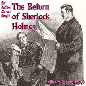Audiobook The Return of Sherlock Holmes (version 2 Dramatic Reading)
