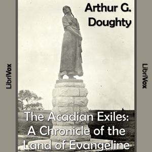 Аудіокнига Chronicles of Canada Volume 09  - The Acadian Exiles: A Chronicle of the Land of Evangeline
