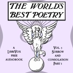 Audiobook The World's Best Poetry, Volume 3: Sorrow and Consolation (Part 1)