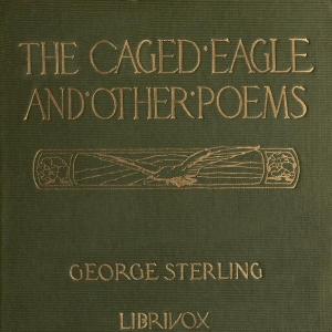 Audiobook The Caged Eagle, and Other Poems