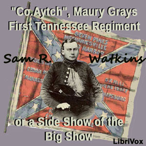 Аудіокнига 'Co. Aytch,' Maury Grays, First Tennessee Regiment or, A Side Show of the Big Show