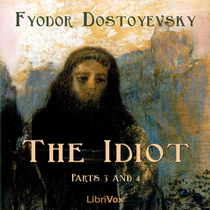 Audiobook The Idiot (Part 03 and 04)