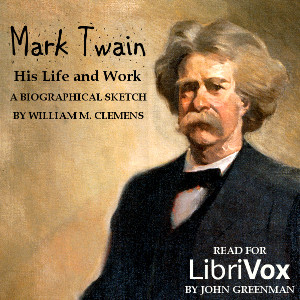 Аудіокнига Mark Twain; his life and work. A biographical sketch