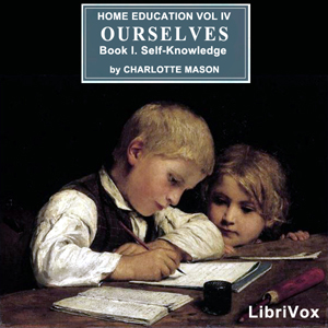 Аудіокнига Home Education Series Vol. IV: Ourselves, Book I. Self-Knowledge