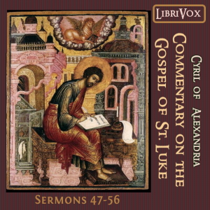 Аудіокнига Commentary on the Gospel of Luke, Sermons 47-56