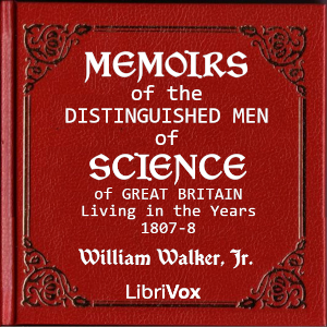 Аудіокнига Memoirs of the Distinguished Men of Science of Great Britain Living in the Years 1807-8