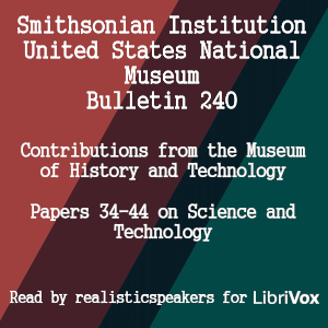 Аудіокнига Smithsonian Institution - United States National Museum - Bulletin 240 Contributions From the Museum of History and Technology Papers 34-44 on Science and Technology