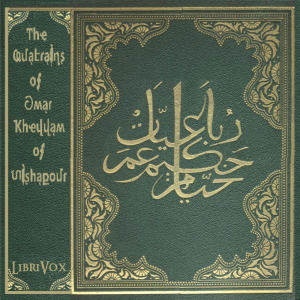 Аудіокнига The Quatrains of Omar Kheyyam of Nishapour