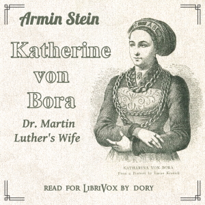 Audiobook Katharine von Bora: Dr. Martin Luther's Wife