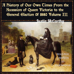 Audiobook A History of Our Own Times From the Accession of Queen Victoria to the General Election of 1880, Volume III