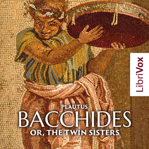 Audiobook Bacchides: or, The Twin Sisters