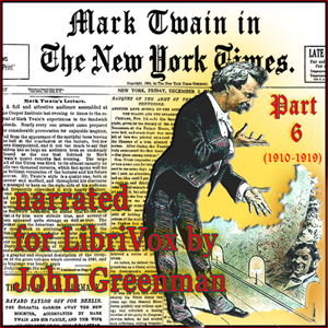 Аудіокнига Mark Twain in the New York Times, Part Six (1910-1919)