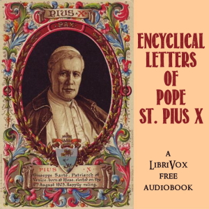 Audiobook Encyclical Letters of Pope St. Pius X
