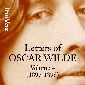 Аудіокнига Letters of Oscar Wilde, Volume 4 (1897-1898)