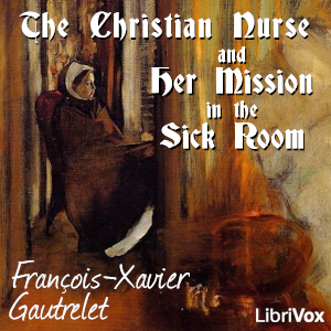 Аудіокнига The Christian Nurse and Her Mission in the Sick Room