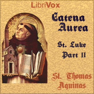 Аудіокнига Catena Aurea (Gospel of St. Luke - Part 2)