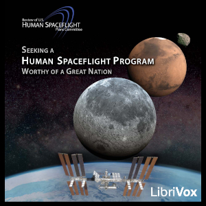 Аудіокнига Seeking a Human Spaceflight Program Worthy of a Great Nation