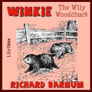 Аудіокнига Winkie, the Wily Woodchuck: Her Many Adventures