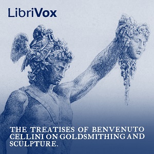Аудіокнига The Treatises of Benvenuto Cellini on Goldsmithing and Sculpture