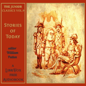 Audiobook The Junior Classics Volume 9: Stories of To-day