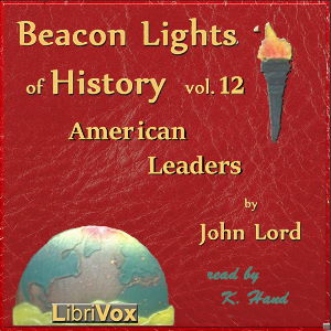 Аудіокнига Beacon Lights of History, Volume 12: American Leaders