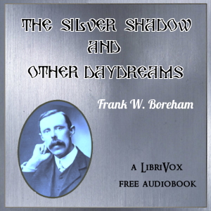 Audiobook The Silver Shadow, and Other Day Dreams