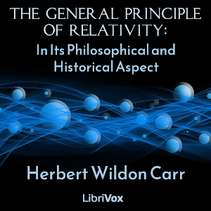 Аудіокнига The General Principle of Relativity: In Its Philosophical and Historical Aspect
