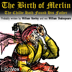 Аудіокнига The Birth of Merlin: The Childe Hath Found His Father