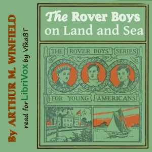 Аудіокнига The Rover Boys on Land and Sea