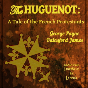 Audiobook The Huguenot:  A Tale of the French Protestants