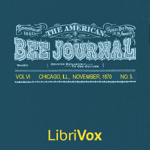 Аудіокнига The American Bee Journal, Vol. VI. No. 5, Nov 1870