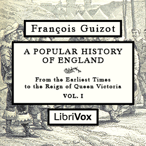 Audiobook A Popular History of England, From the Earliest Times to the Reign of Queen Victoria, Vol 1