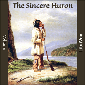 Audiobook The Sincere Huron (L'Ingénu)