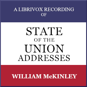 Audiobook State of the Union Addresses by United States Presidents (1897 - 1900)