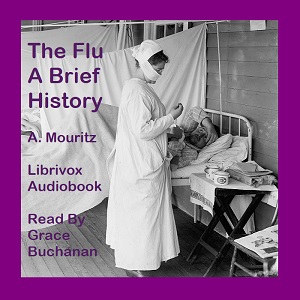 Audiobook “The Flu”: A Brief History of Influenza in U. S. America, Europe, Hawaii