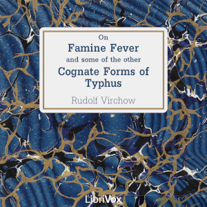 Audiobook On Famine Fever and Some of the Other Cognate Forms of Typhus