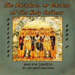 Audiobook The Paradise, or Garden of the Holy Fathers (Book 2)