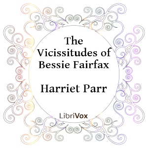 Audiobook The Vicissitudes of Bessie Fairfax
