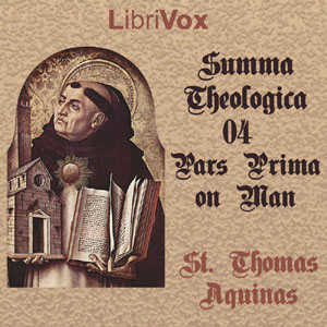 Аудіокнига Summa Theologica - 04 Pars Prima, On Man