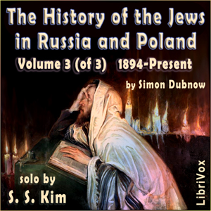 Audiobook History of the Jews in Russia and Poland Volume III, From the Accession of Nicholas II until the Present Day