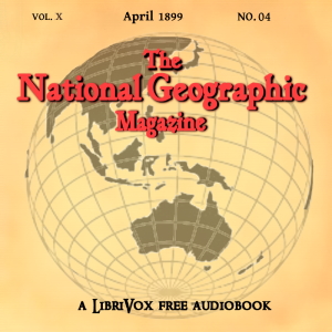 Аудіокнига The National Geographic Magazine Vol. 10 - 04. April 1899