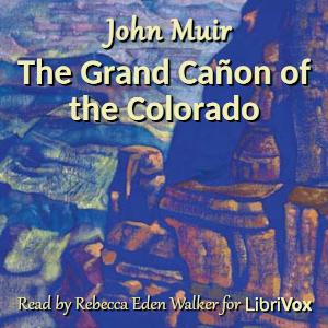 Audiobook The Grand Cañon of the Colorado