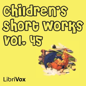 Аудіокнига Children's Short Works, Vol. 045