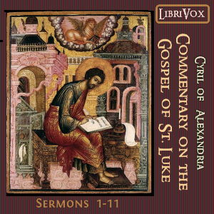 Audiobook Commentary on the Gospel of Luke, Sermons 1-11