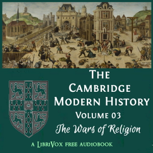 Аудіокнига The Cambridge Modern History. Volume 03, The Wars of Religion