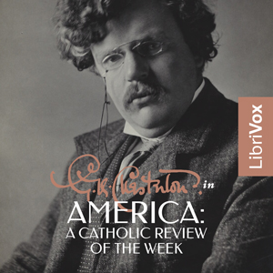 Audiobook G.K. Chesterton in America: A Catholic Review of the Week