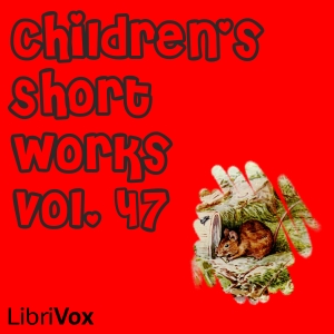 Audiobook Children's Short Works, Vol. 047