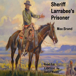 Аудіокнига Sheriff Larrabee's Prisoner