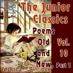Audiobook The Junior Classics Volume 10 Part 1: Poems Old and New