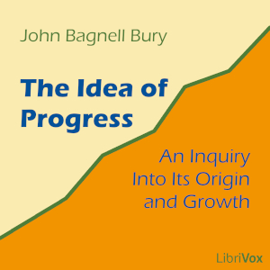 Аудіокнига The Idea of Progress: An Inquiry into Its Origin and Growth
